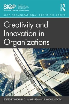 Creativity and Innovation in Organizations by Mumford, Michael D.