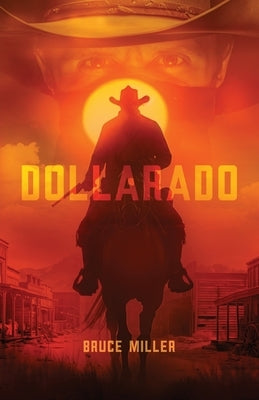 Dollarado by Miller, Bruce