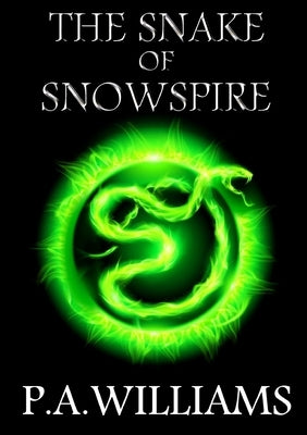 The Snake of Snowspire by Williams, P. a.