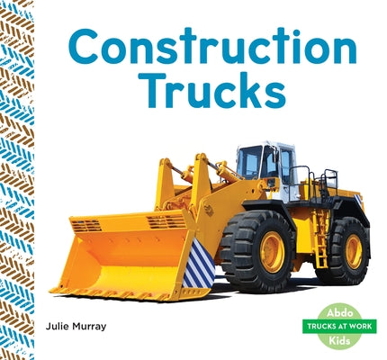 Construction Trucks by Murray, Julie