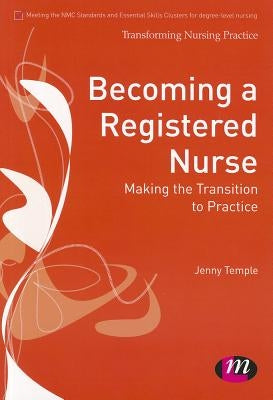 Becoming a Registered Nurse by Temple, Jenny