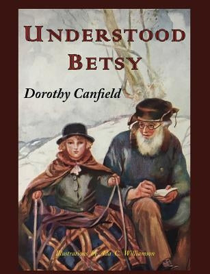 Understood Betsy: Illustrated by Canfield, Dorothy