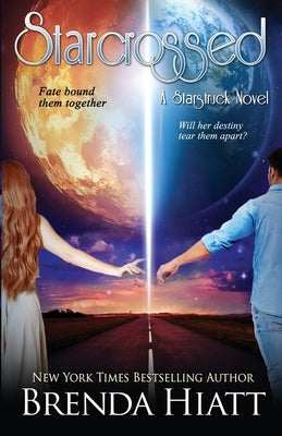 Starcrossed: A Starstruck Novel by Hiatt, Brenda