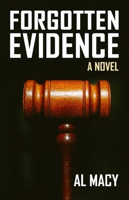 Forgotten Evidence by Macy, Al