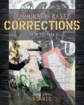Community-Based Corrections by Alarid, Leanne Fiftal