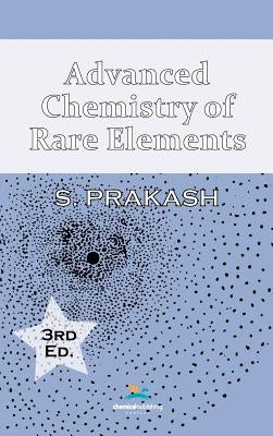 Advanced Chemistry of Rare Elements, 3rd Edition by Prakash, Satya