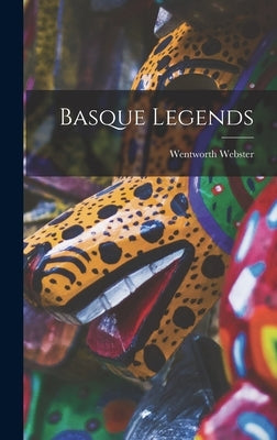 Basque Legends by Wentworth, Webster