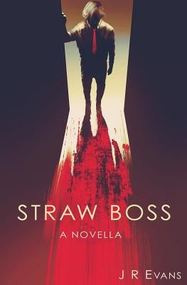 Straw Boss: A Novella by Evans, J. R.