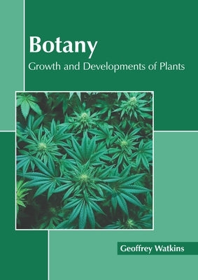 Botany: Growth and Developments of Plants by Watkins, Geoffrey