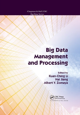 Big Data Management and Processing by Li, Kuan-Ching