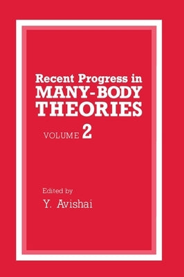 Recent Progress in Many-Body Theories, Volume 2 by International Conference on Recent Progr
