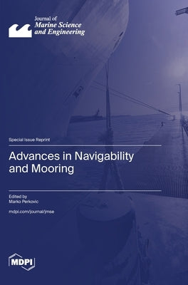 Advances in Navigability and Mooring by Perkovic, Marko