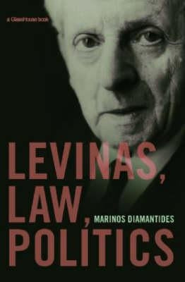 Levinas, Law, Politics by Diamantides, Marinos