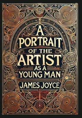 A Portrait of the Artist as a Young Man (Collector's Edition) (Laminated Hardback with Jacket) by Joyce, James