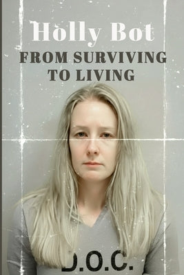 From Surviving To Living by Bot, Holly