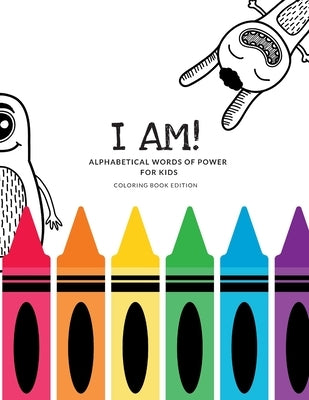 I Am! Alphabetical Words of Power For Kids by Crayzies, Color Me