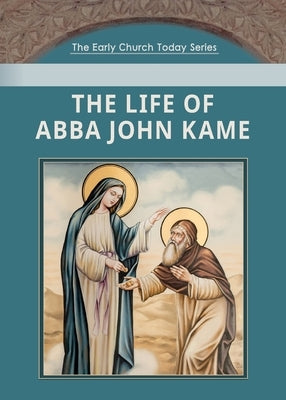 The Life of Abba John Kame by Davis, M. H.