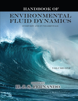 Handbook of Environmental Fluid Dynamics, Volume One: Overview and Fundamentals by Fernando, Harindra Joseph