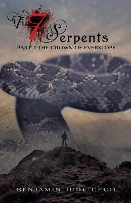 The 7 Serpents by Cecil, Benjamin Jude