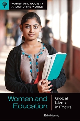 Women and Education: Global Lives in Focus by Kenny, Erin