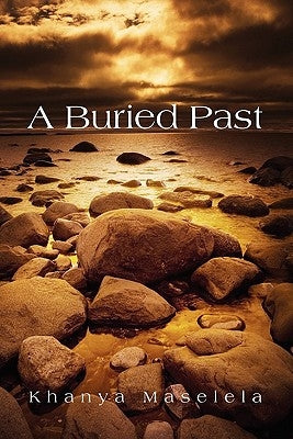 A Buried Past by Maselela, Khanya