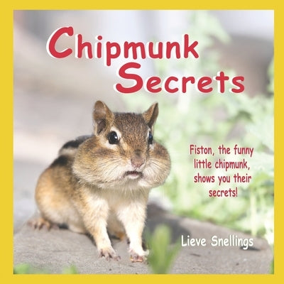 Chipmunk Secrets: Fiston, the funny little chipmunk, shows you their secrets! by Gianoulis, Tina