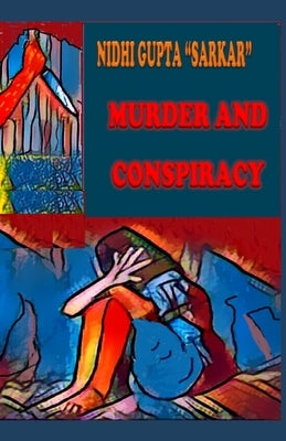 Murder and Conspiracy by Gupta Sarkar, Nidhi