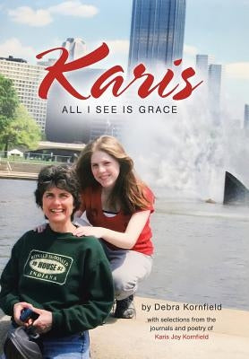 Karis: All I See Is Grace by Kornfield, Debra