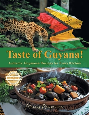 Taste of Guyana!: Authentic Guyanese Recipes for Every Kitchen by Ramsarran, Marcus