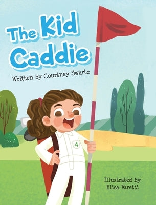 The Kid Caddie by Swartz, Courtney