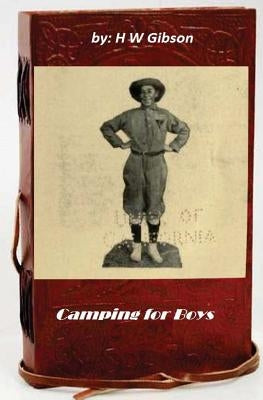 Camping for boys by Gibson, H. W.