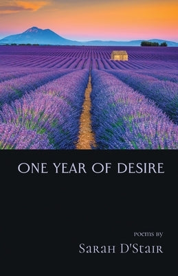 One Year of Desire by D'Stair, Sarah