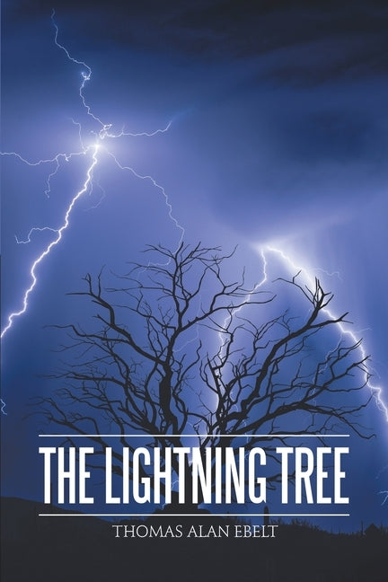 The Lightning Tree by Ebelt, Thomas Alan