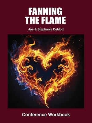 Fan the Flame of You Heart by Demott, Joe W.