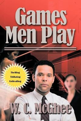 Games Men Play by McGhee, W. C.