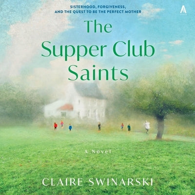 The Supper Club Saints by Swinarski, Claire