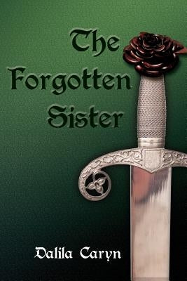 The Forgotten Sister by Caryn, Dalila