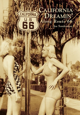 California Dreamin' Along Route 66 by Sonderman, Joe