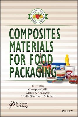 Composites Materials for Food Packaging by Cirillo, Giuseppe