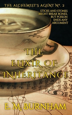 The Elixir of Inheritance by Burnham, E. M.