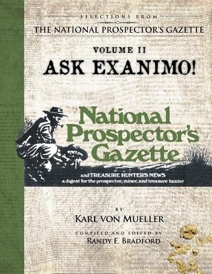 Selections From The National Prospector's Gazette Volume 2: Ask Exanimo! by Bradford, Randy E.