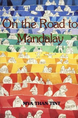 On the Road to Mandalay: Tales of Ordinary People by Than Tint, Mya