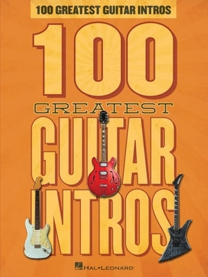 100 Greatest Guitar Intros by Hal Leonard Corp