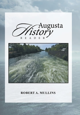 Augusta History Reader by Mullins, Robert a.