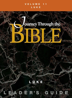Journey Through the Bible Volume 11, Luke Leader's Guide by Gonzalez, Justo