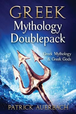 Greek Mythology: Doublepack - Greek Mythology & Greek Gods by Auerbach, Patrick