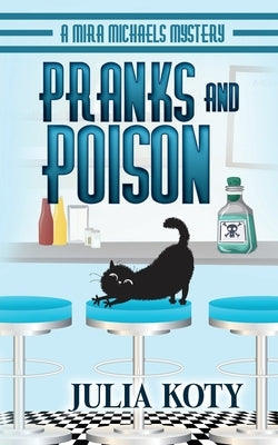 Pranks and Poison by Koty, Julia