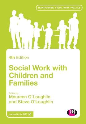 Social Work with Children and Families by O′loughlin, Maureen