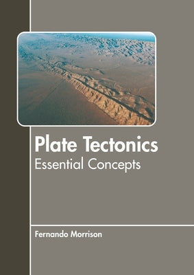 Plate Tectonics: Essential Concepts by Morrison, Fernando