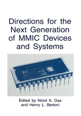 Directions for the Next Generation of MMIC Devices and Systems by Das, Nirod K.
